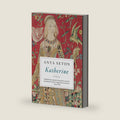 Katherine: An Epic Historical Romance of a Forbidden Love That Changed History by Anya Seton