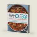 The Whole30: The 30-Day Guide to Total Health and Food Freedom ― A #1 NYT Bestselling Diet Book with Over 100 Simple Recipes by Melissa Urban