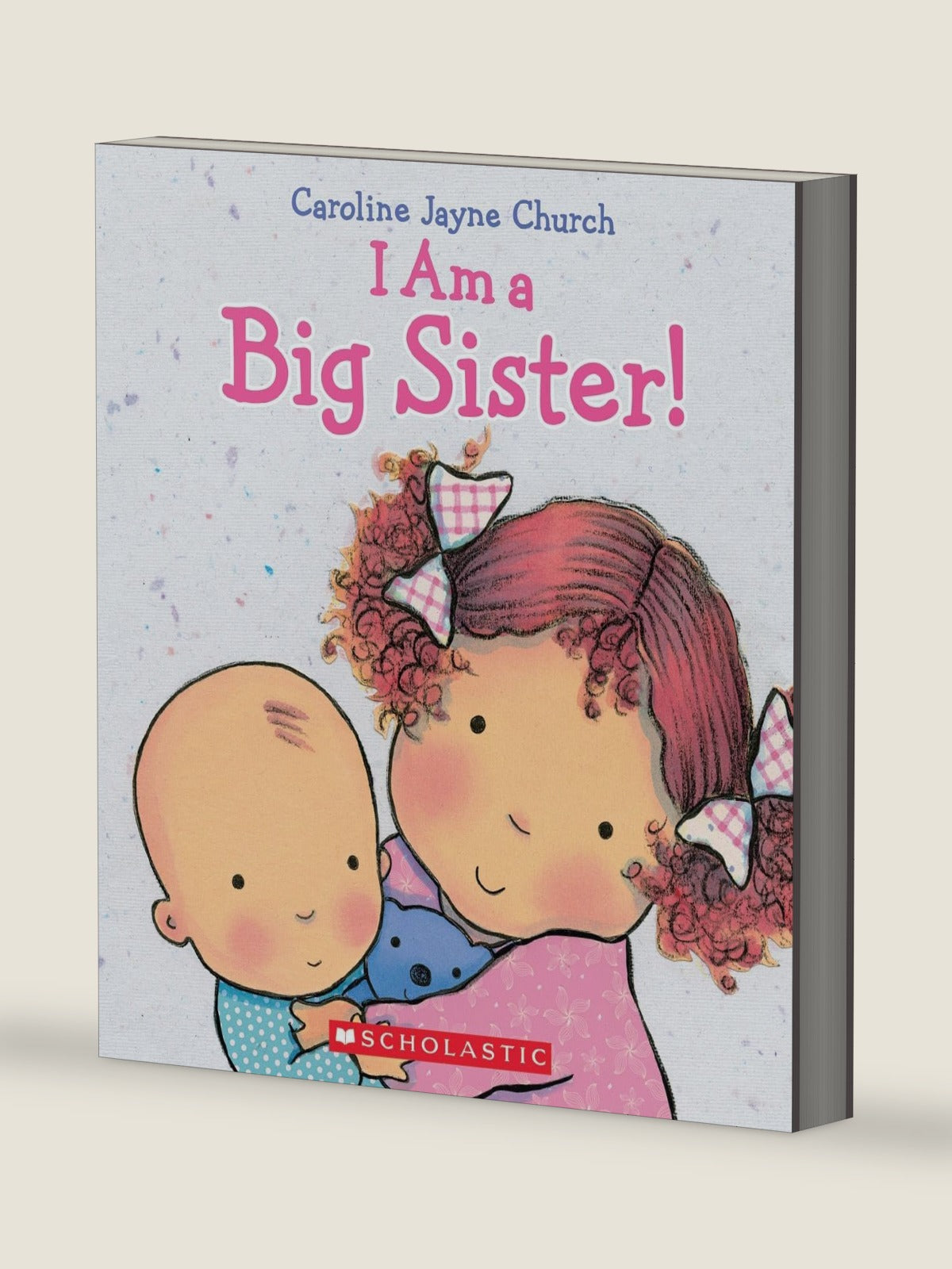 I Am a Big Sister (Caroline Jayne Church) by Caroline Jayne Church