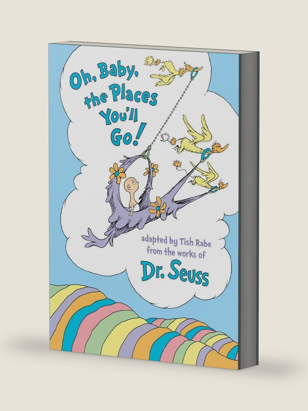 Oh, Baby, the Places You'll Go! (Dr. Seuss Nursery Collection) by Tish Rabe