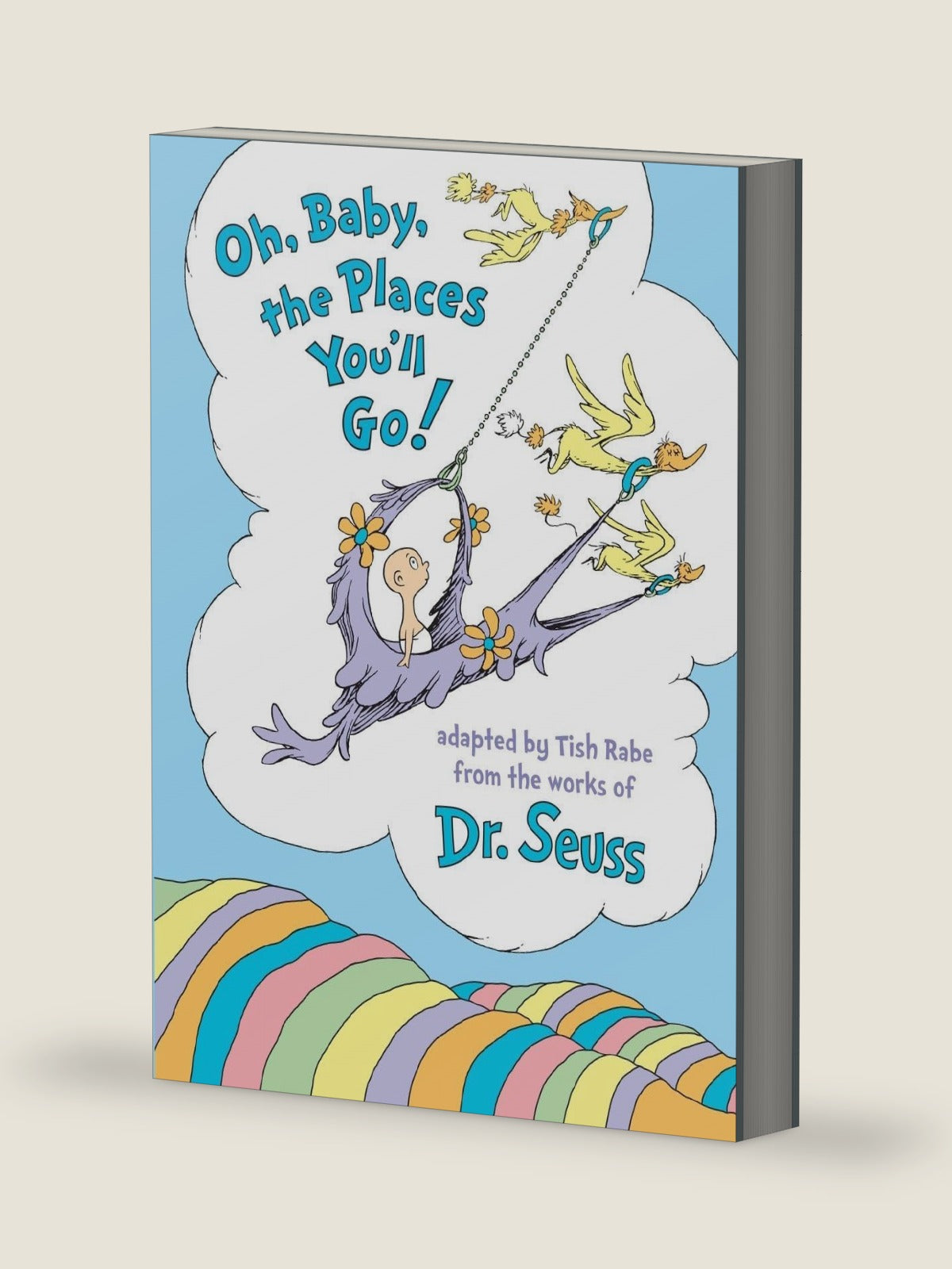 Oh, Baby, the Places You'll Go! (Dr. Seuss Nursery Collection) by Tish Rabe