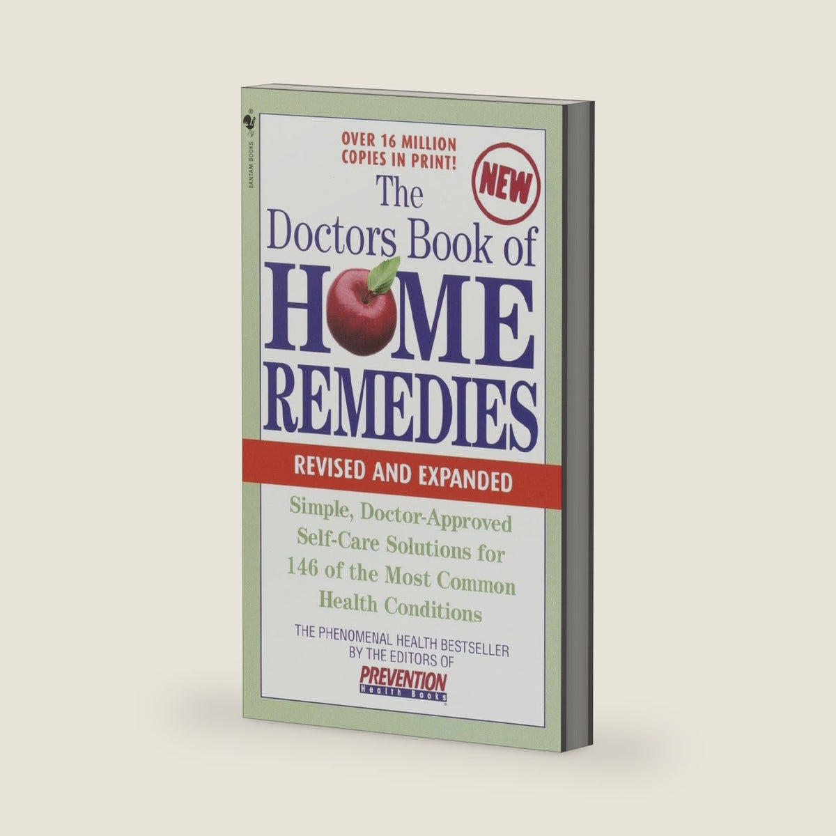 The Doctors Book of Home Remedies: Simple Doctor-Approved Self-Care Solutions for 146 of the Most Common Health Conditions, Revised and Expanded (The ... Library of Prevention Magazine Health Books) by Prevention Magazine Editors