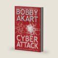 Cyber Attack: A Post-Apocalyptic Political Thriller (Boston Brahmin) by Bobby Akart