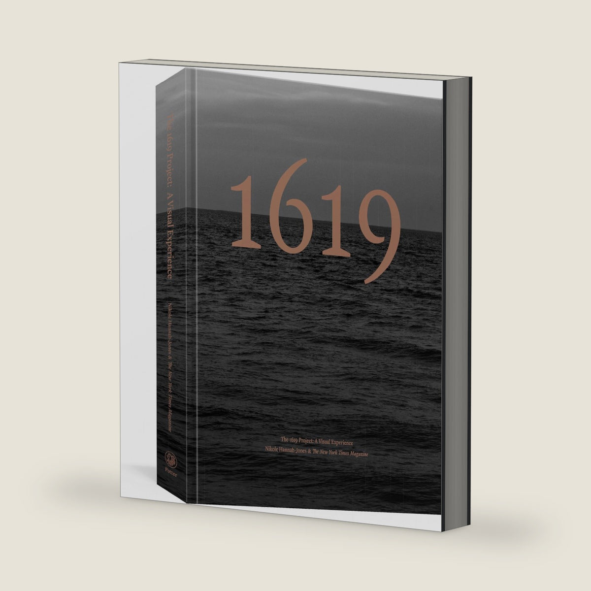 The 1619 Project: A Visual Experience by Nikole Hannah-Jones