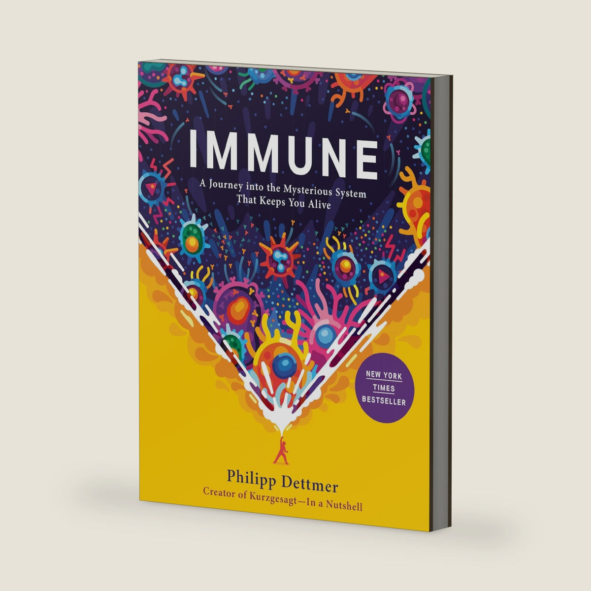 Immune: A Journey into the Mysterious System That Keeps You Alive by Philipp Dettmer
