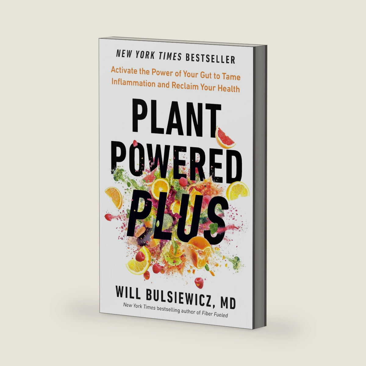 Plant Powered Plus: Activate the Power of Your Gut to Tame Inflammation and Reclaim Your Health by Will Bulsiewicz MD