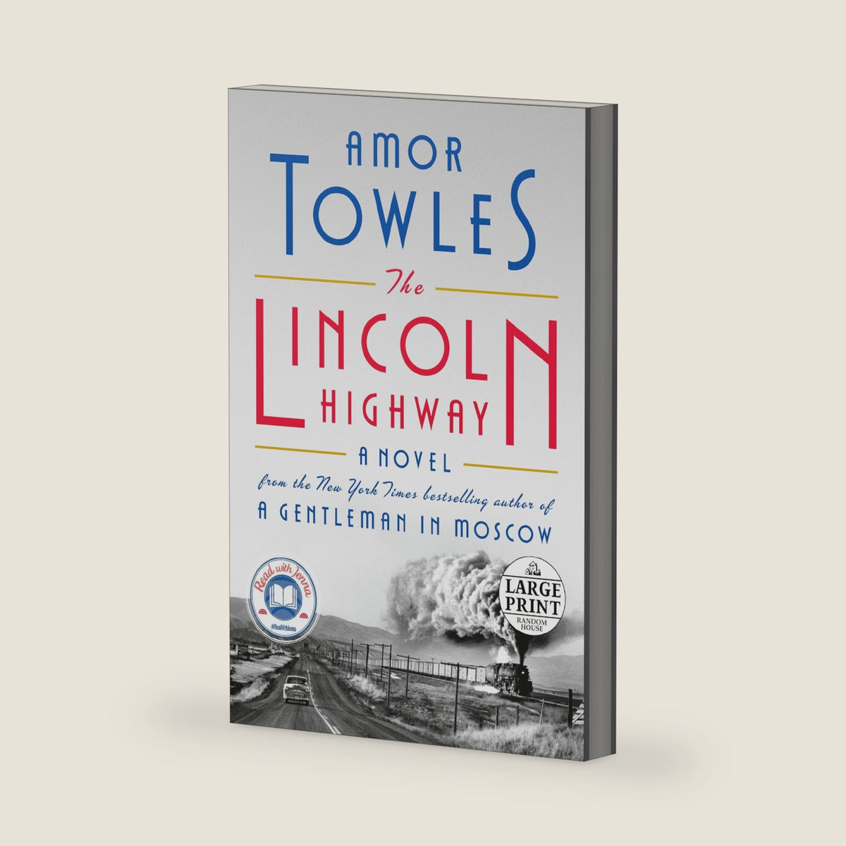 The Lincoln Highway: A Read with Jenna Pick (A Novel) (Random House Large Print) by Amor Towles
