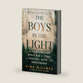 The Boys in the Light: An Extraordinary World War II Story of Survival, Faith, and Brotherhood by Nina Willner