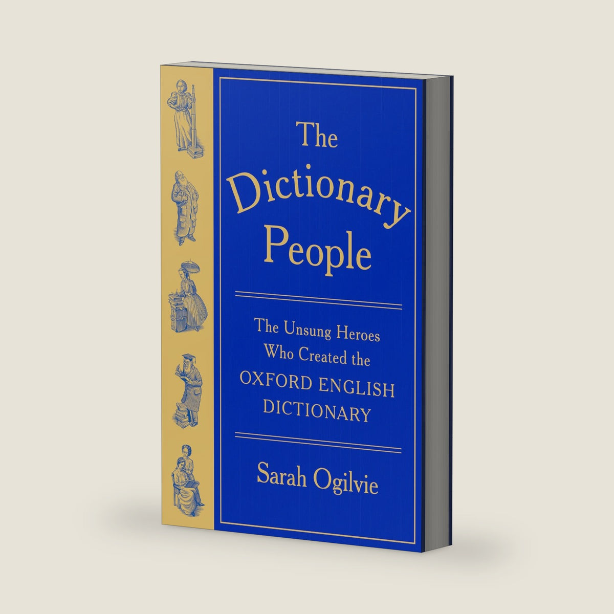 The Dictionary People: The Unsung Heroes Who Created the Oxford English Dictionary by Sarah Ogilvie