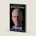 On Call: A Doctor's Journey in Public Service by Anthony Fauci M.D.