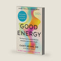 Good Energy: The Surprising Connection Between Metabolism and Limitless Health by Casey Means MD
