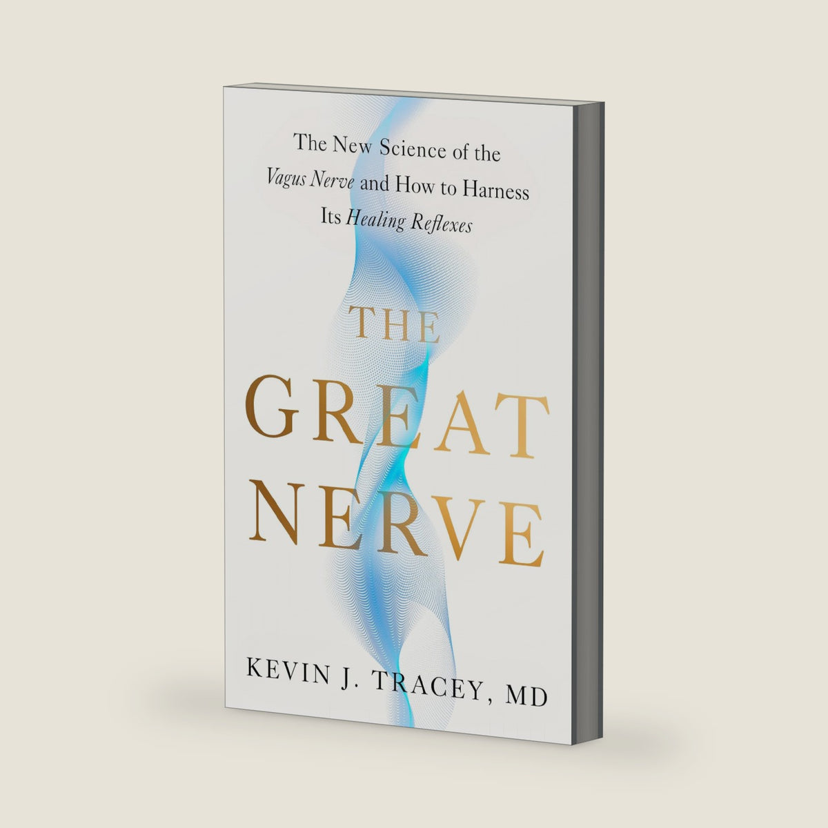 The Great Nerve: The New Science of the Vagus Nerve and How to Harness Its Healing Reflexes by Kevin J. Tracey MD