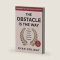 The Obstacle Is the Way Expanded 10th Anniversary Edition: The Timeless Art of Turning Trials into Triumph by Ryan Holiday
