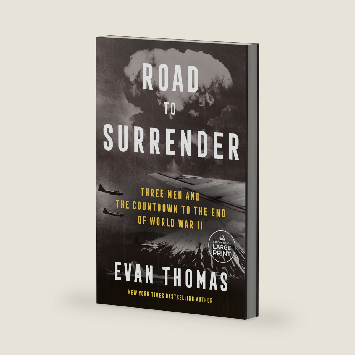 Road to Surrender: Three Men and the Countdown to the End of World War II (Random House Large Print) by Evan Thomas