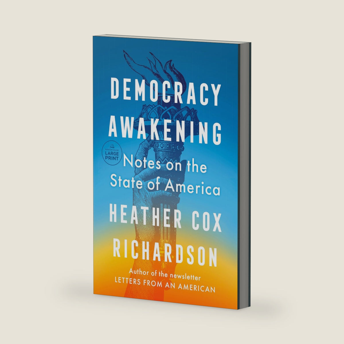 Democracy Awakening: Notes on the State of America (Random House Large Print) by Heather Cox Richardson