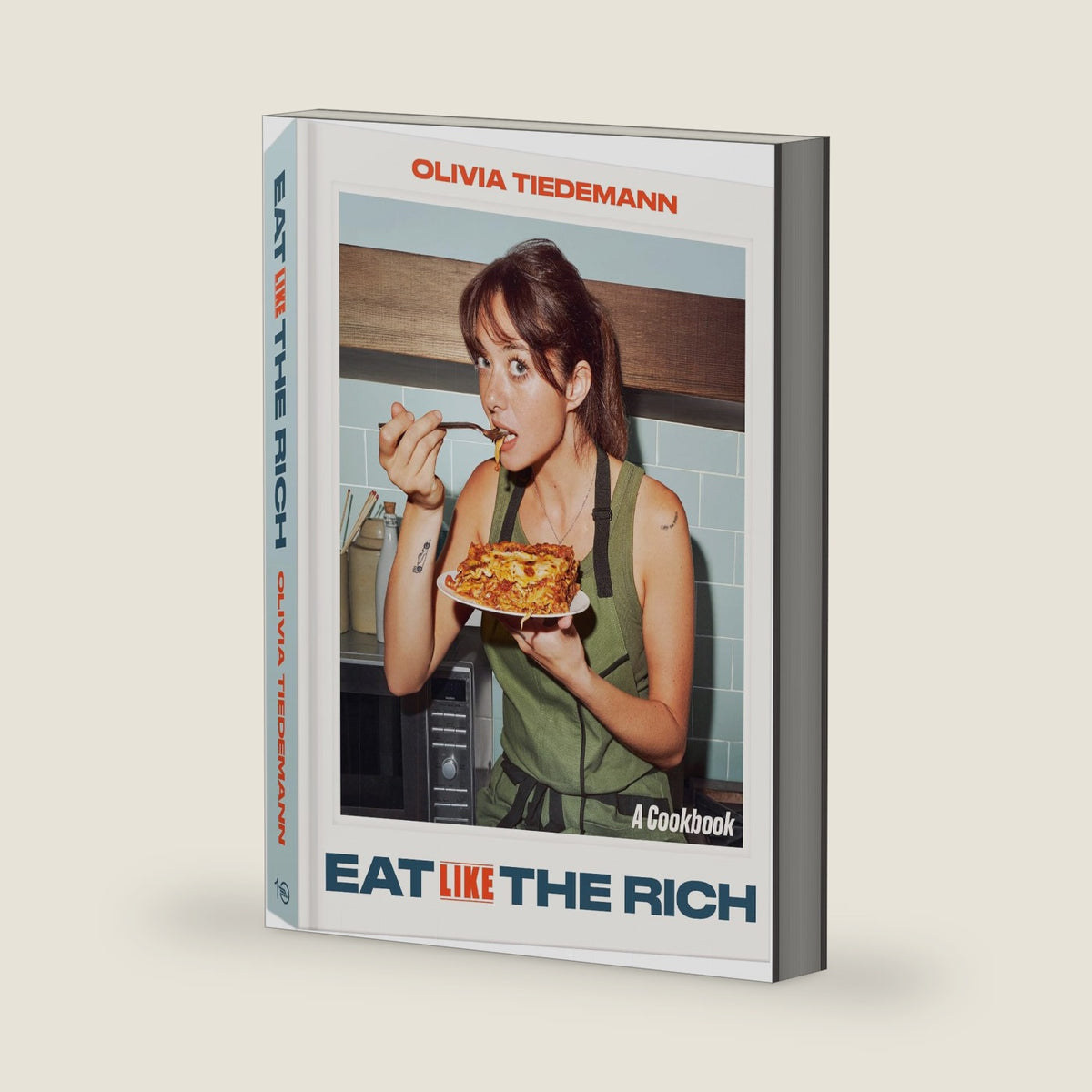 Eat (Like) the Rich: A Cookbook by Olivia Tiedemann