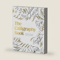The Calligraphy Book: Pointed Pen Techniques, Inspiration, and Projects by Lindsey Bugbee