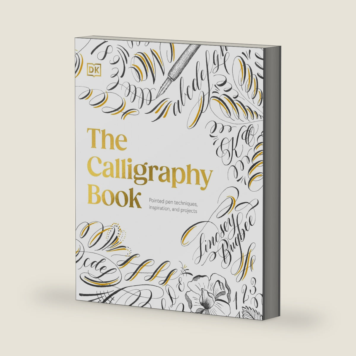 The Calligraphy Book: Pointed Pen Techniques, Inspiration, and Projects by Lindsey Bugbee