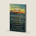 The Wide Wide Sea: Imperial Ambition, First Contact and the Fateful Final Voyage of Captain James Cook by Hampton Sides