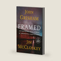 Framed: Astonishing True Stories of Wrongful Convictions by John Grisham