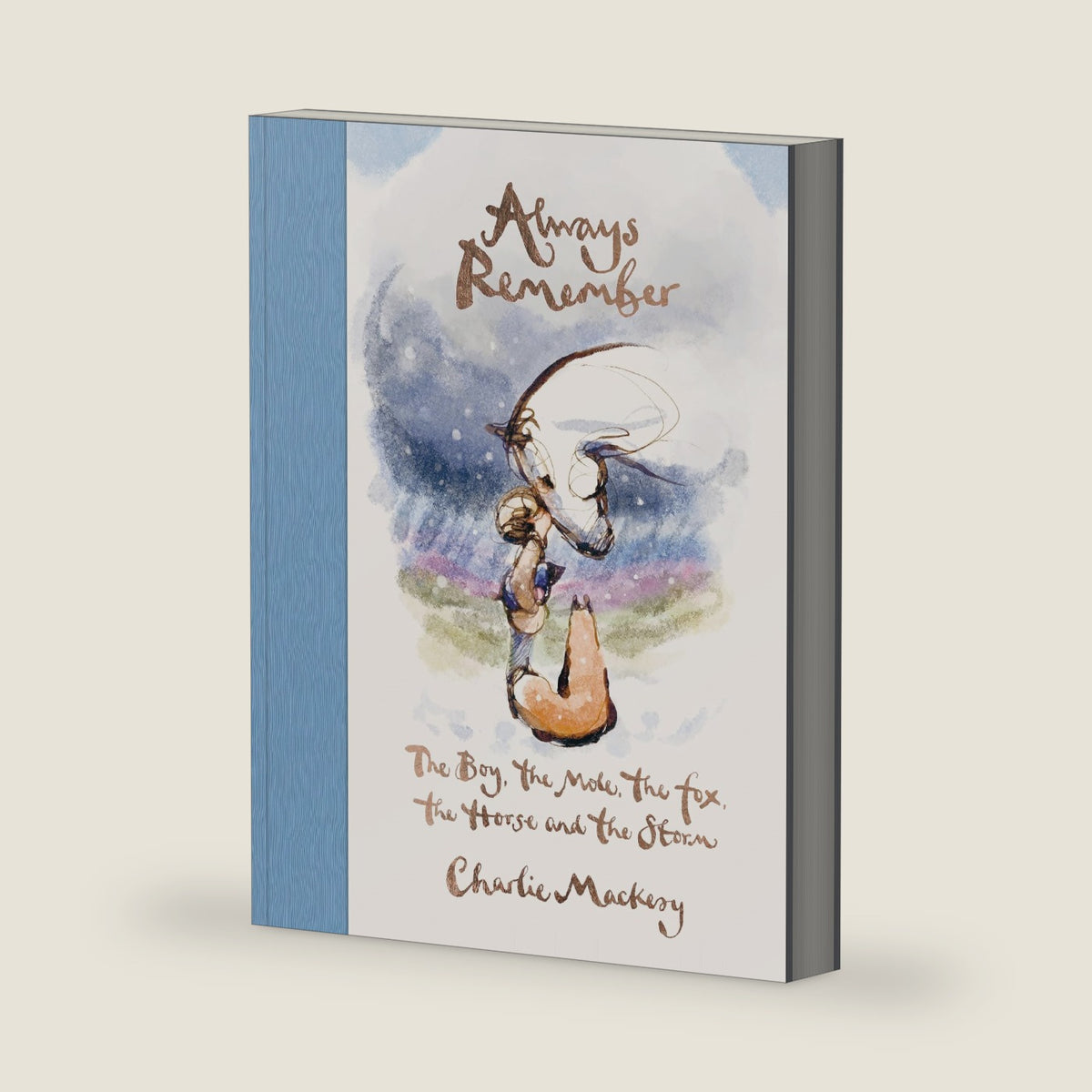 Always Remember: The Boy, the Mole, the Fox, the Horse and the Storm by Charlie Mackesy