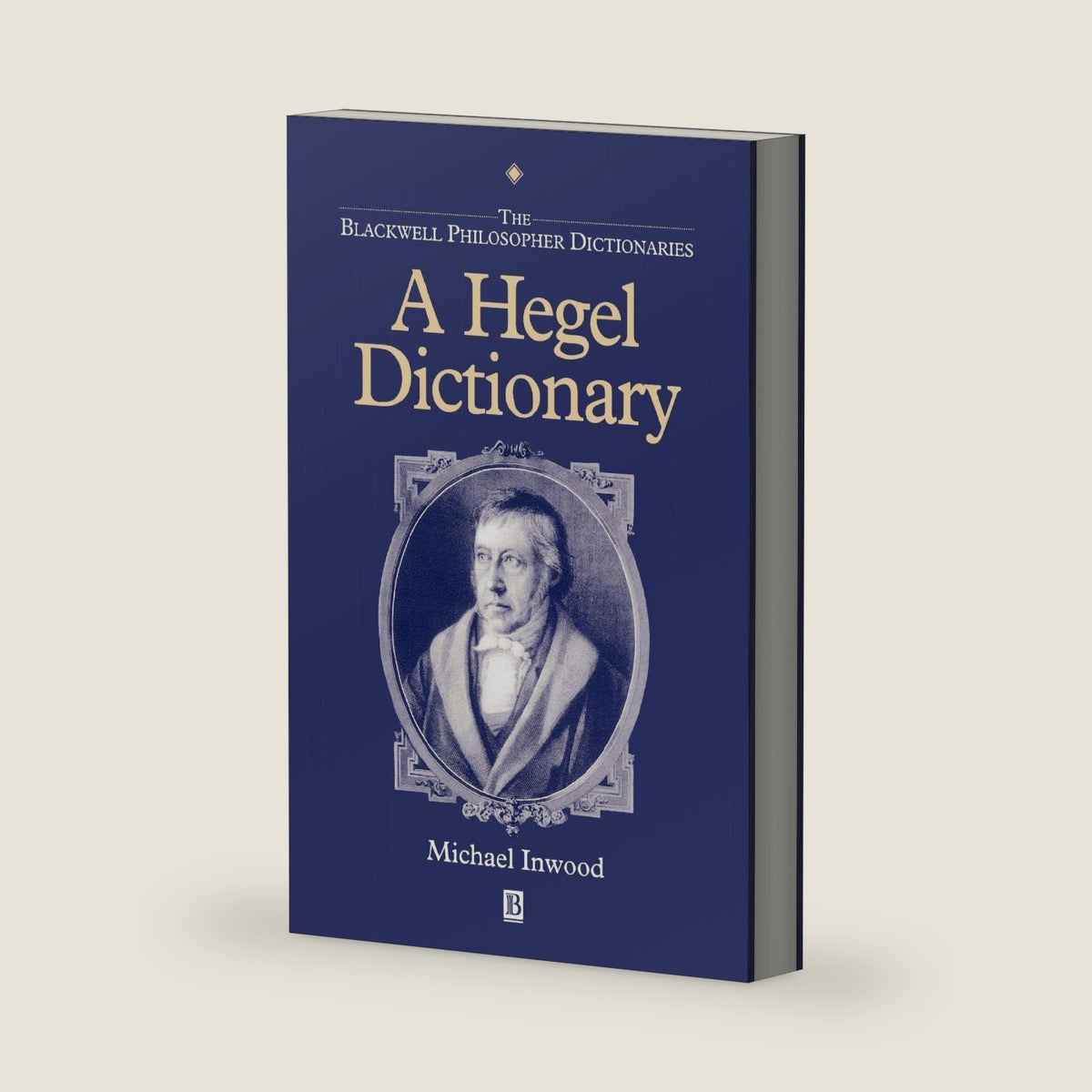 A Hegel Dictionary (Blackwell Philosopher Dictionaries) by Michael Inwood