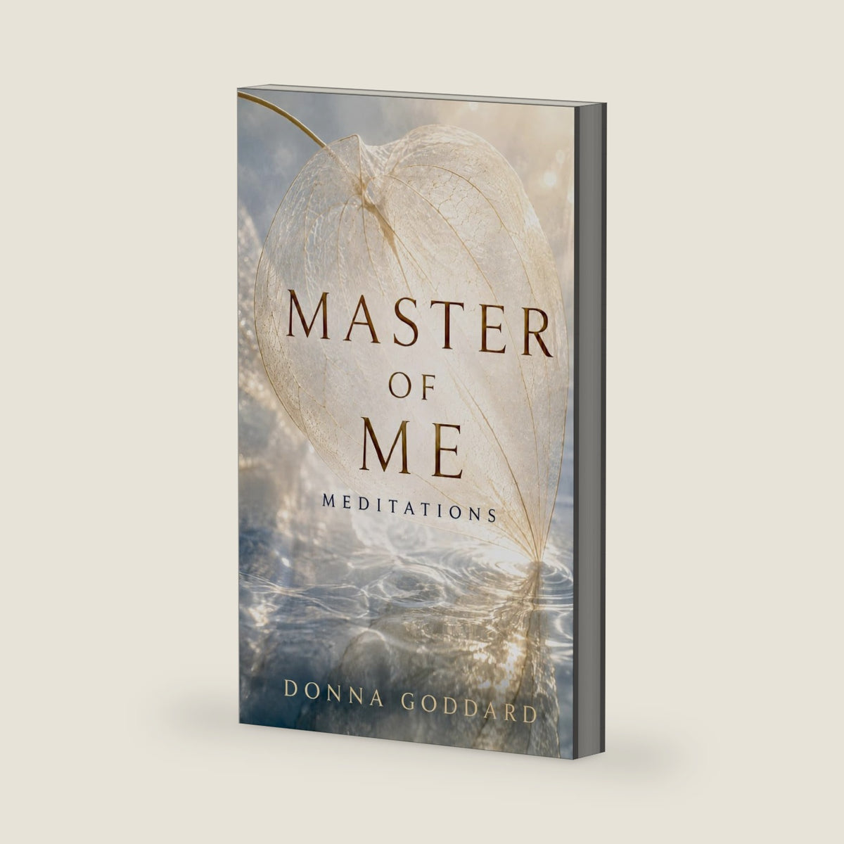 Master of Me: Meditations (Being Meditation Series) by Donna Goddard