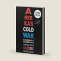 America’s Cold War: The Politics of Insecurity, Second Edition by Craig