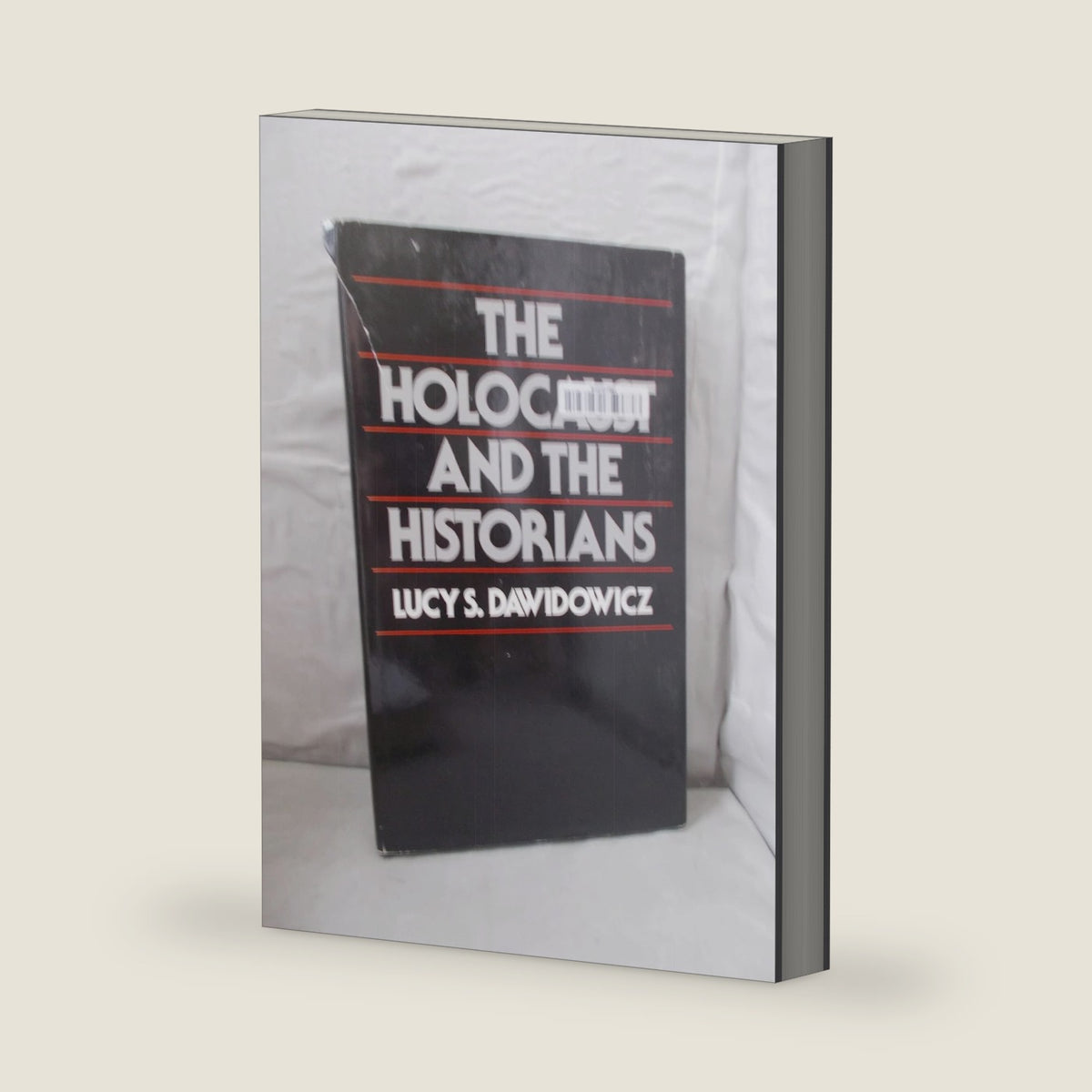 The Holocaust and the Historians by Lucy S. Dawidowicz