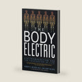 The Body Electric: Electromagnetism And The Foundation Of Life by Robert Becker