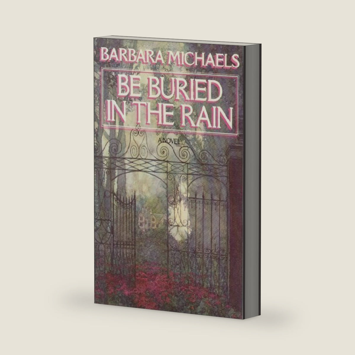 Be Buried in the Rain by Barbara Michaels