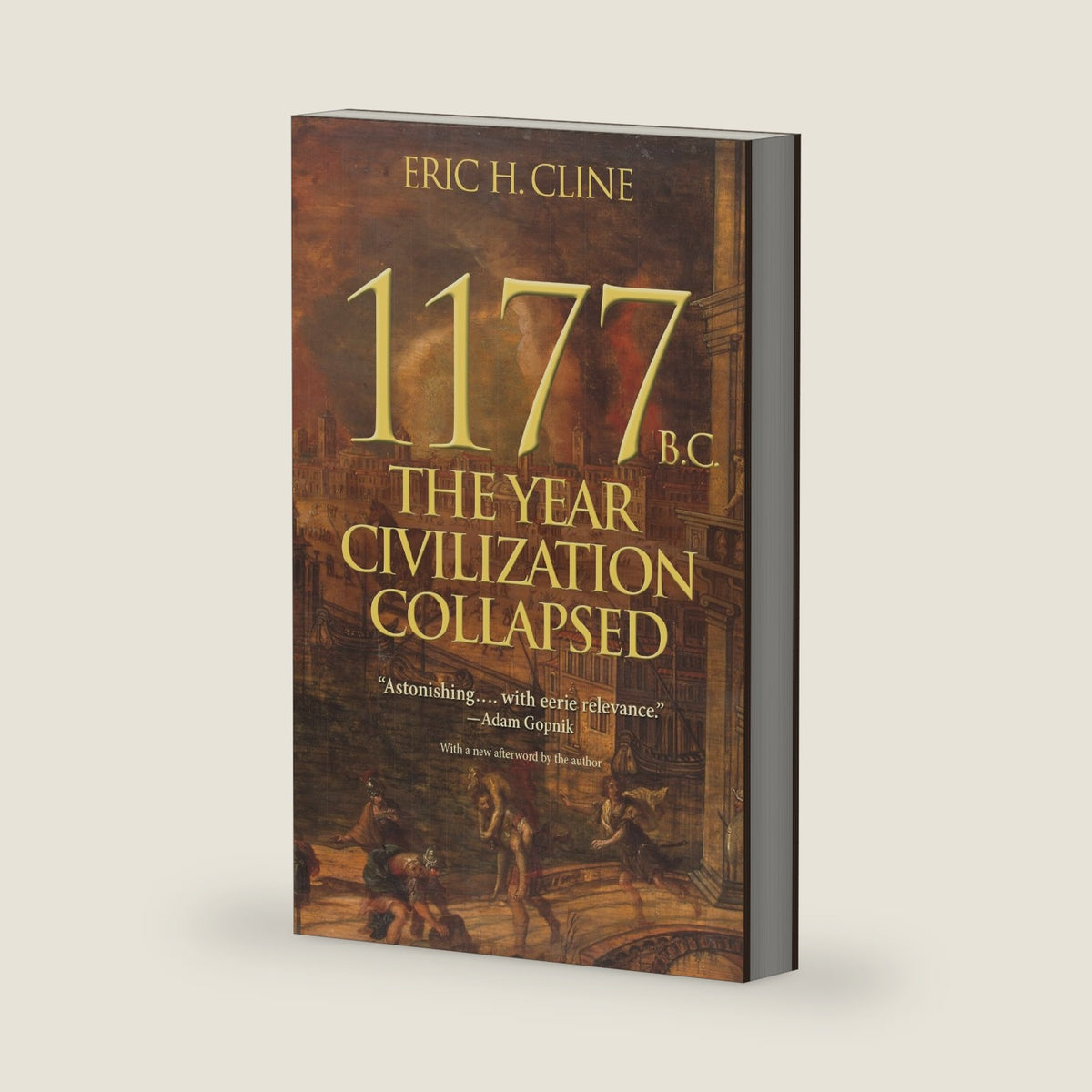 1177 B.C.: The Year Civilization Collapsed (Turning Points in Ancient History) by Eric H. Cline