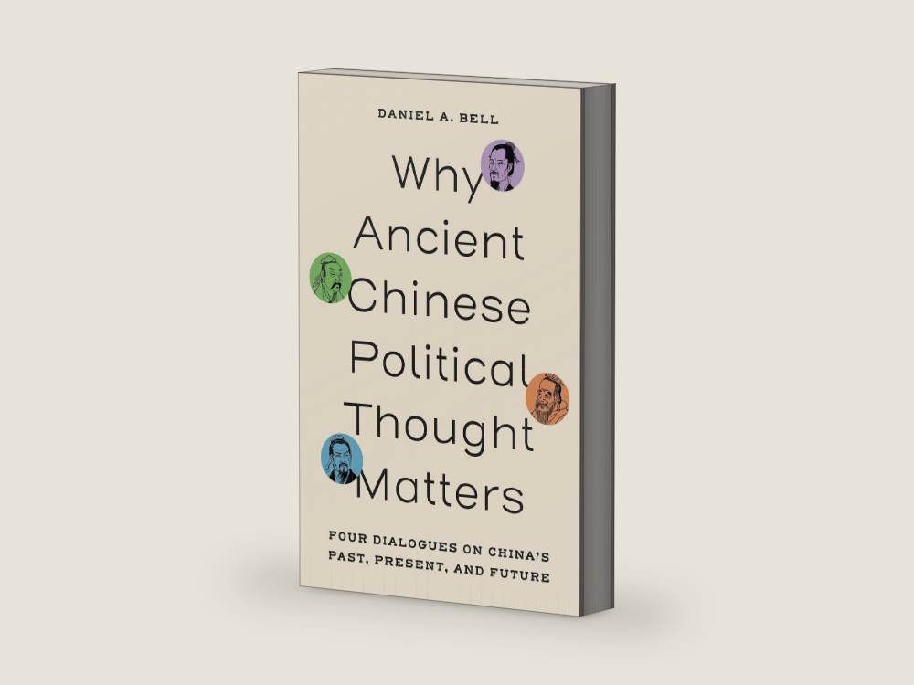 Why Ancient Chinese Political Thought Matters: Four Dialogues on China’s Past, Present, and Future by Daniel A. Bell | barcode:9780691279800 | source:9780691279800-right-three-quarter.jpg