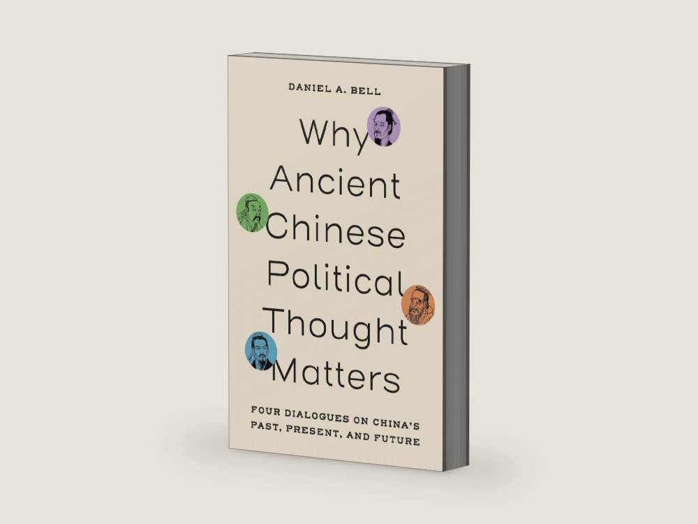 Why Ancient Chinese Political Thought Matters: Four Dialogues on China’s Past, Present, and Future by Daniel A. Bell | barcode:9780691279800 | source:9780691279800.jpg