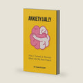 Anxiety as an Ally: How I Turned a Worried Mind into My Best Friend by Dan Ryckert