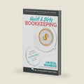 Quick & Dirty Bookkeeping: Complete A Year's Worth Of Accounting In A Single Afternoon by Crystal Wambeke