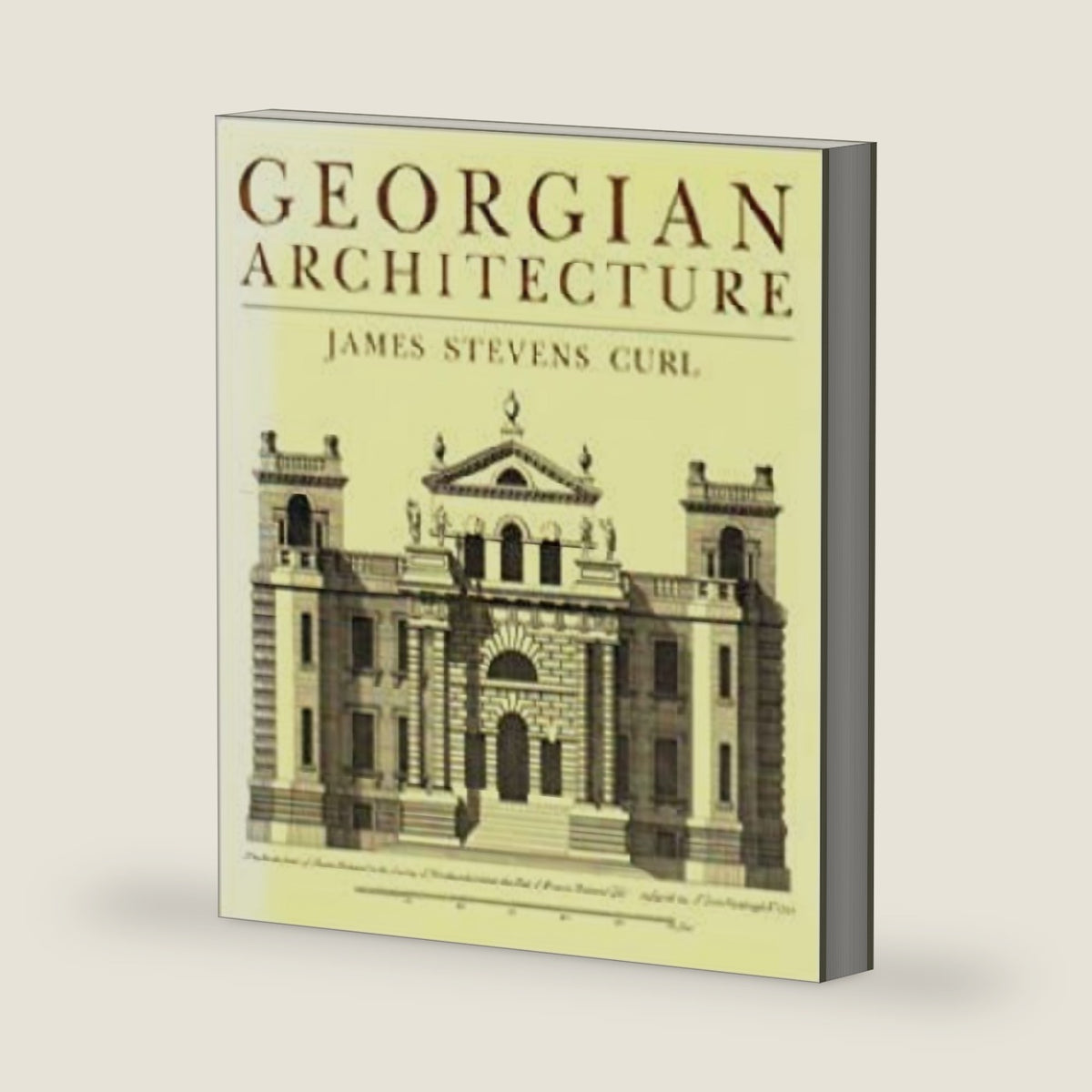 Georgian Architecture by James Stevens Curl