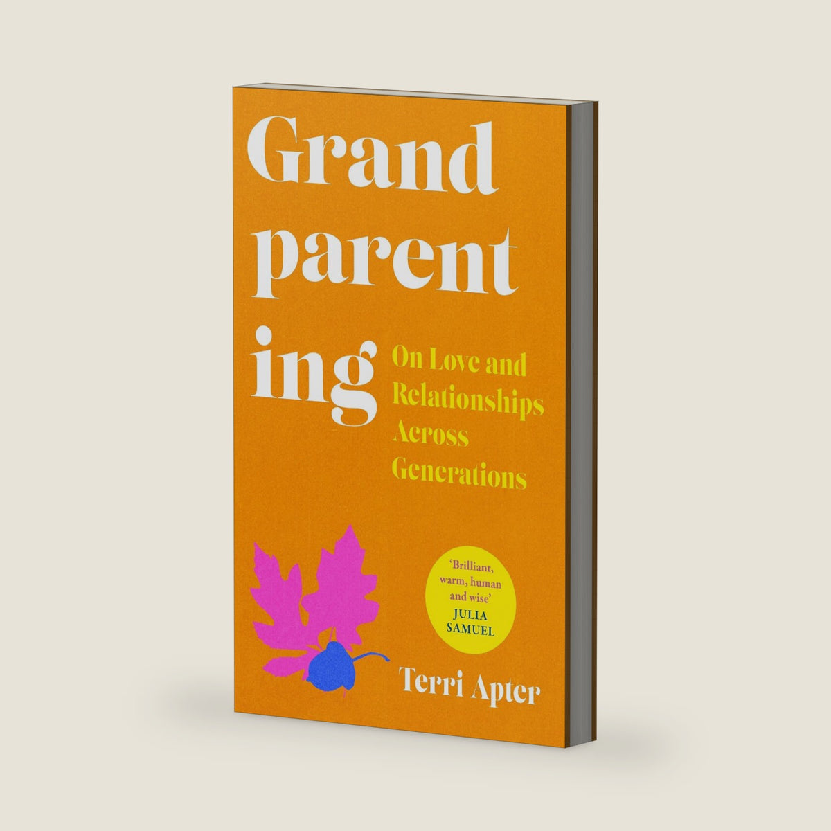 Grandparenting: On Love and Relationships Across Generations by Terri Apter