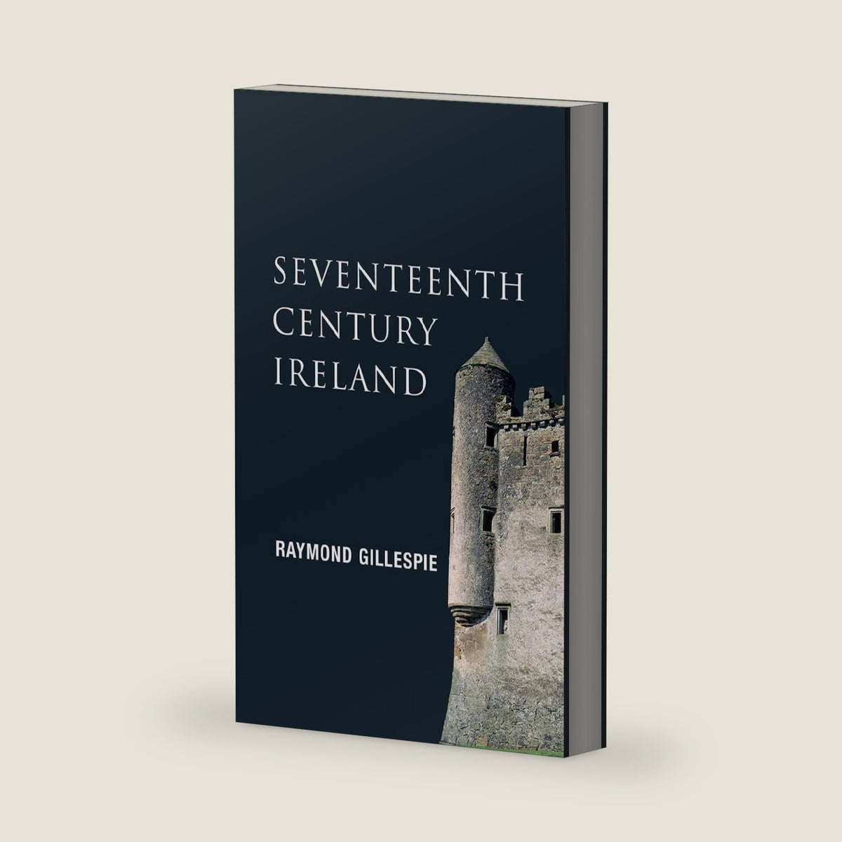 Seventeenth-Century Ireland: Making Ireland Modern by Raymond Gillespie
