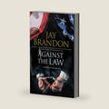 Against the Law (Edward Hall) by Jay Brandon