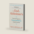 The End of Alzheimer's: The First Program to Prevent and Reverse Cognitive Decline by Dale Bredesen