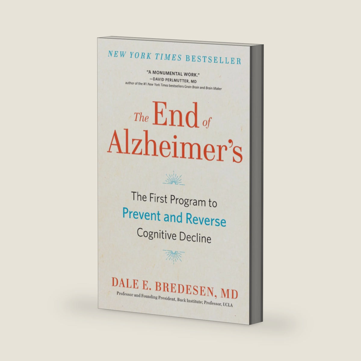 The End of Alzheimer's: The First Program to Prevent and Reverse Cognitive Decline by Dale Bredesen