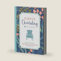 Simple Decorating: 50 Ways to Inspire Your Home (Inspired Ideas) by Melissa Michaels