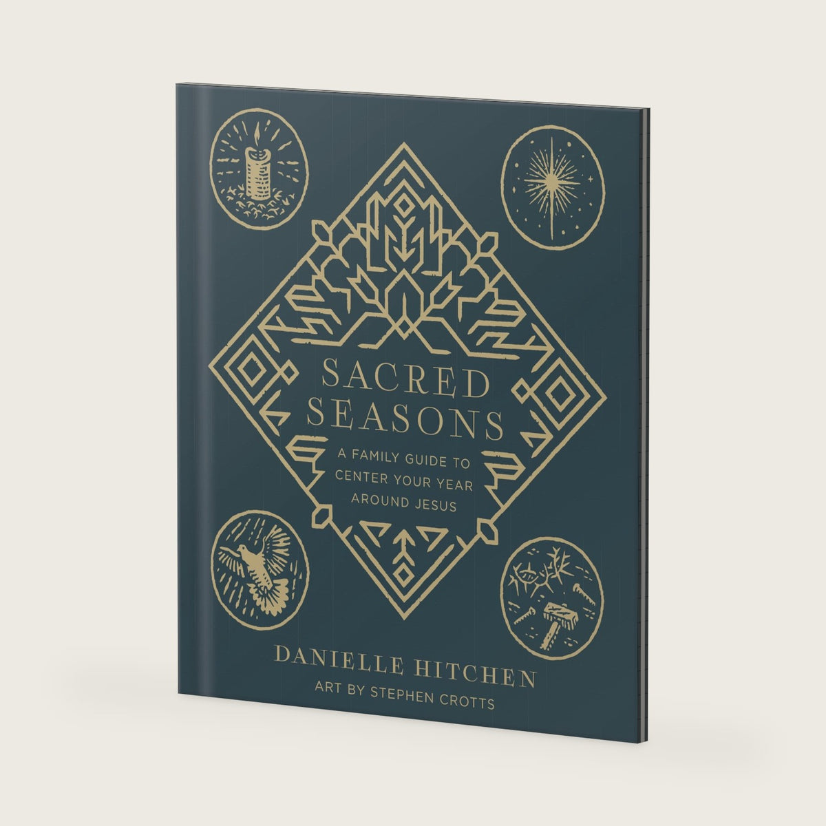Sacred Seasons: Church Calendar Family Guide for Celebrating Advent, Lent, Easter, and Christ All Year by Danielle Hitchen