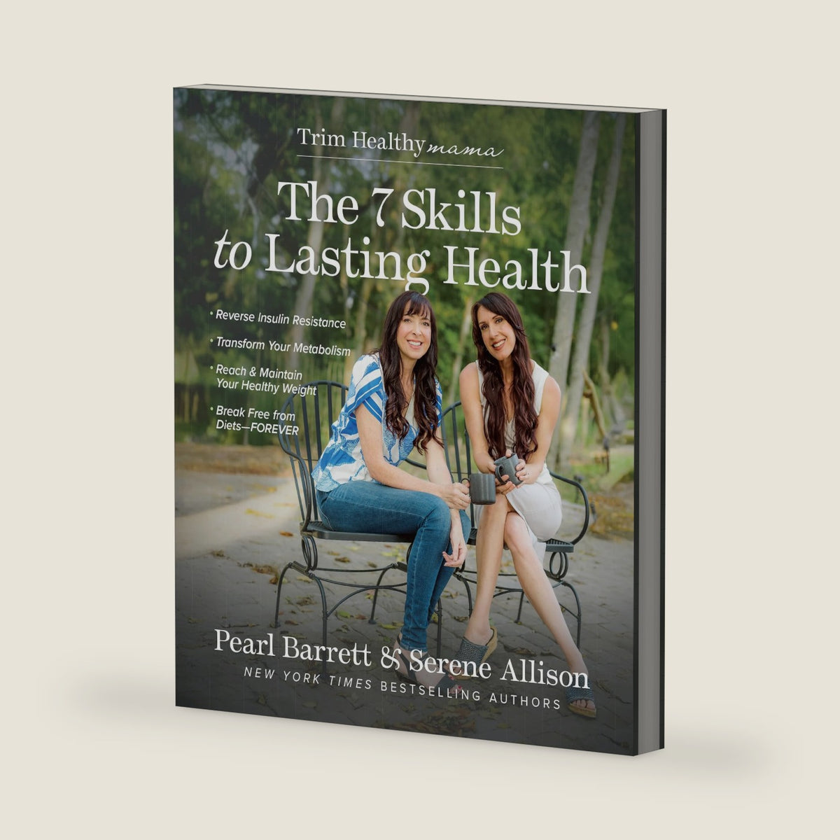 The 7 Skills to Lasting Health: A Guide to Maintaining a Healthy Weight, Reversing Insulin Resistance, and Ditching Diets Forever by Pearl Barrett