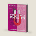Super Simple Physics: The Ultimate Bitesize Study Guide by DK