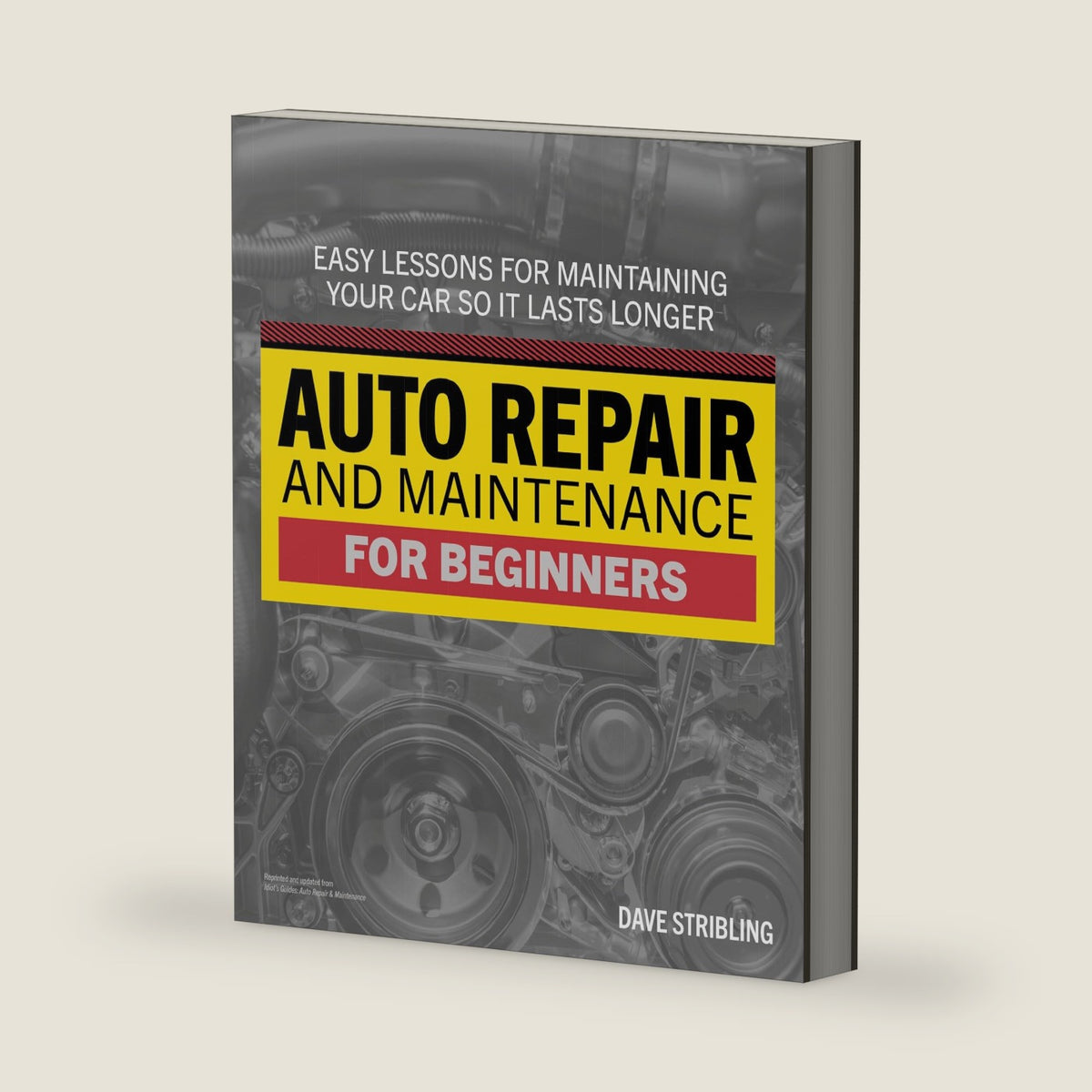 Auto Repair & Maintenance for Beginners by Dave Stribling