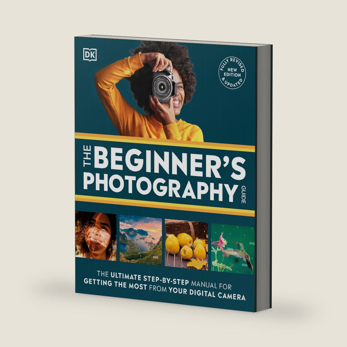 The Beginner's Photography Guide: The Ultimate Step-by-Step Manual for Getting the Most From Your Digital Camera (DK Practical Photography) by DK