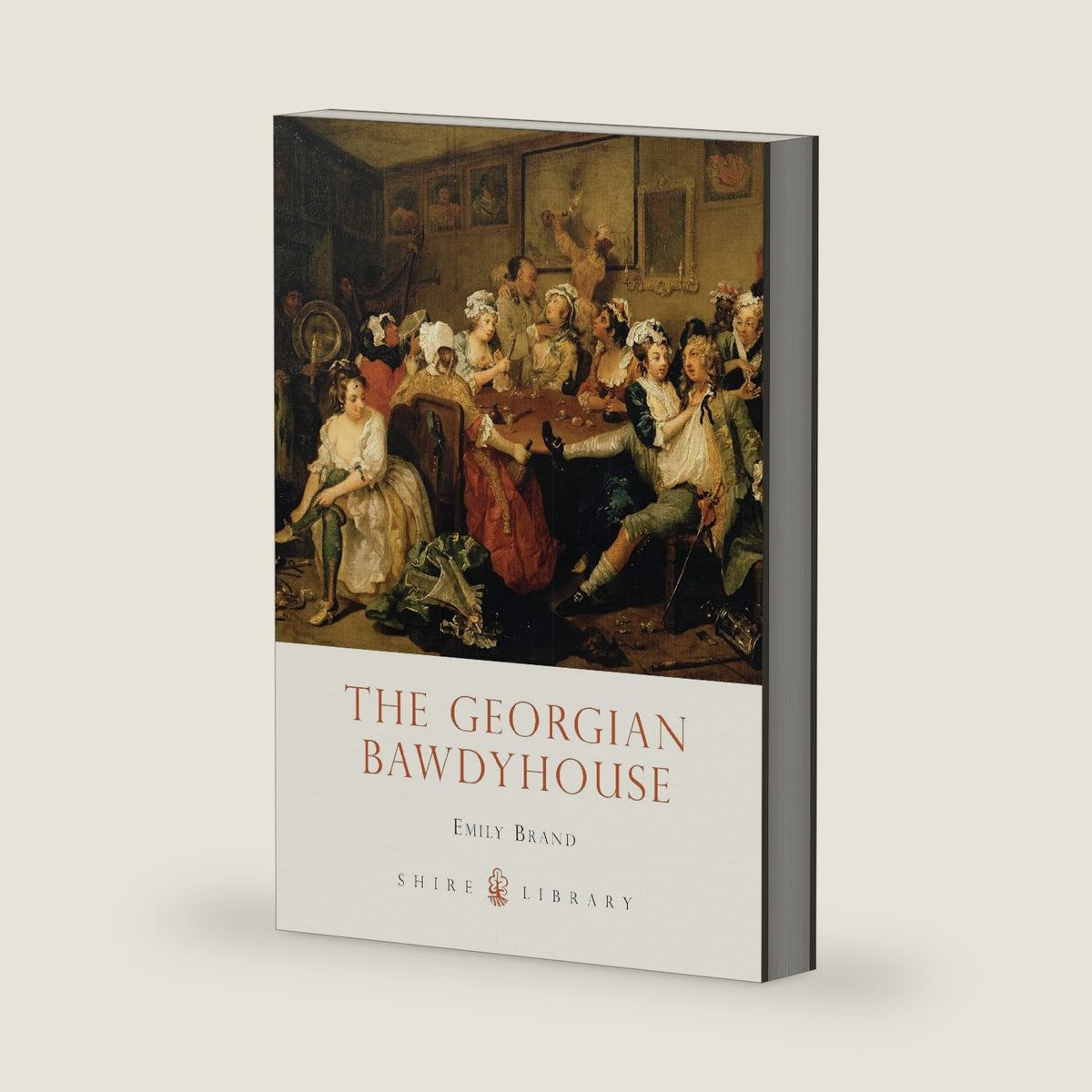 The Georgian Bawdyhouse (Shire Library) by Emily Brand