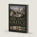 Ancient Greece: An Illustrated History: The Illustrated Encyclopedia and Comprehensive History With 1000 Images by Nigel Rodgers